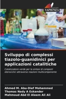 Sviluppo di complessi tiazolo-guanidinici per applicazioni catalitiche (Italian Edition) 6208378222 Book Cover