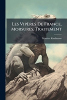 Les Vipères De France, Morsures, Traitement 1147732744 Book Cover