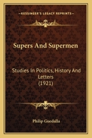 Supers & supermen: Studies in politics, history and letters 1372531033 Book Cover