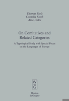 On Comitatives and Related Categories: A Typological Study with Special Focus on the Languages of Europe (Empirical Approaches to Language Typology [Ealt]) 3110185873 Book Cover