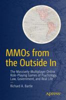 MMOs from the Outside In: The Massively-Multiplayer Online Role-Playing Games of Psychology, Law, Government, and Real Life 1484217802 Book Cover