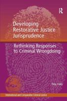 Developing Restorative Justice Jurisprudence: Rethinking Responses to Criminal Wrongdoing 1409465330 Book Cover