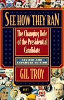 See How They Ran: The Changing Role of the Presidential Candidate 0029330351 Book Cover