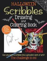 Halloween Scribbles Drawing and Coloring Book: Ghoulish adult drawing and coloring book to bring out the creative genius in you 1726297713 Book Cover