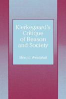 Kierkegaard's Critique of Reason and Society 0271030208 Book Cover