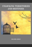 Unlocking Territories and Destinies B09QP3MDXQ Book Cover