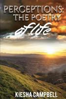 Perceptions: The Poetry of Life 1533541256 Book Cover