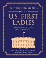 U.S. First Ladies: Making History and Leaving Legacies 1793545243 Book Cover