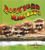 Backyard Habitats 0778729850 Book Cover