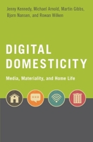 Digital Domesticity: Media, Materiality, and Home Life 0190905794 Book Cover