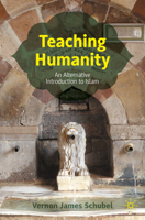 Teaching Humanity: An Alternative Introduction to Islam 3031223616 Book Cover