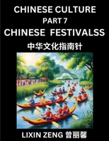 Chinese Culture (Part 7)- Chinese Traditional Festivals and Celebrations, Learn Mandarin Chinese Language, Discover Ancient History and Culture, ... for Beginners, English, P (Chinese Edition) B0FCGZKL6G Book Cover