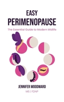 Easy Perimenopause: The Essential Guide to Modern Midlife 1917496001 Book Cover