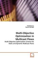 Multi-Objective Optimization in Multicast Flows 3639134389 Book Cover