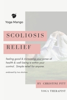 Scoliosis Relief: Simple Scoliosis Relief for Anyone B08Y4RLQVM Book Cover