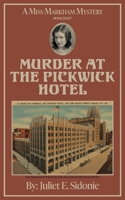 Murder at the Pickwick Hotel: A Miss Markham Mystery B0H3633G34 Book Cover