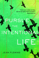 Pursue the Intentional Life (Library Edition): "Teach us to number our days, that we may gain a heart of wisdom. (Psalm 90:12) 1612910971 Book Cover