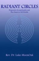 Radiant Circles: Progressive Ecospirituality and The Church of All Worlds 0615344062 Book Cover