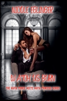 Watch Us Burn (The Mafia Prince Meets Mafia Princess Saga, Book One) B0FS1K1ST3 Book Cover