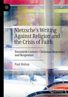 Nietzsche’s Writing Against Religion and the Crisis of Faith: Twentieth-Century Christian Reactions and Responses 3031639766 Book Cover