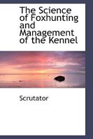 The Science of Foxhunting and Management of the Kennel 1018997350 Book Cover
