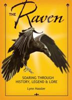 The Raven: Soaring Through History, Legend, & Lore 1933855134 Book Cover