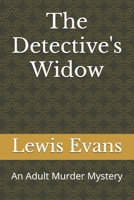 The Detective's Widow: An Adult Murder Mystery B095QGYJD9 Book Cover