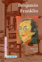 Benjamin Franklin (Pioneers in Change (Trade)) 0382241738 Book Cover