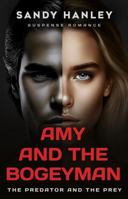 Amy and the Bogeyman: The Predator and the Prey B0GRQ7361Q Book Cover