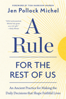 A Rule for the Rest of Us: An Ancient Practice for Clarity and Courage, Commitment, and the Art of Care B0GC2LZHMY Book Cover