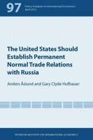 The United States Should Establish Permanent Normal Trade Relations with Russia 0881326208 Book Cover