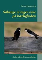 Sålænge vi tager vare på kærligheden: At forstå parlivets symboler 8776918173 Book Cover