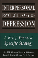 Interpersonal Psychotherapy of Depression: A Brief, Focused, Specific Strategy (The Master Work Series) 1568213506 Book Cover