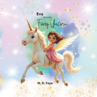 Eva and the Fairy Unicorn (Eva's Wonderful Journey / Le monde merveilleux d'Eva) 1069107581 Book Cover