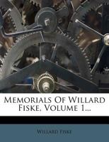 Memorials of Willard Fiske, Volume 1 135864215X Book Cover