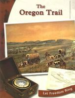 The Oregon Trail (Let Freedom Ring: Exploring the West) 073681101X Book Cover