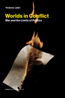 Worlds in Conflict: War and the Limits of Politics (Prisms: Humanities and War) 0262553724 Book Cover