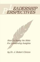 Leadership Perspective--How To Study The Bible for Leadership Insights 1932814353 Book Cover