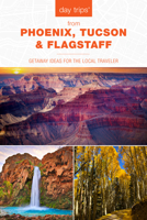 Day Trips from Phoenix, Tucson, and Flagstaff, 8th (Day Trips Series) 1493001590 Book Cover