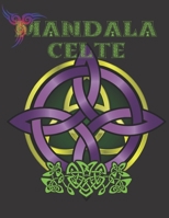 Mandala Celte: 40 Mandales celtiques - 80 pages (1 dessin par feuille) - format 8.5x11 pouces - Cadeau anti stress idéal ! B08B2HSZD5 Book Cover