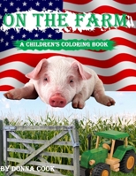 On The Farm Kids: A Children's Coloring Book 1548387649 Book Cover