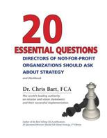 20 Essential Questions Directors of Not-For-Profit Organizations Should Ask About Strategy 0973224738 Book Cover