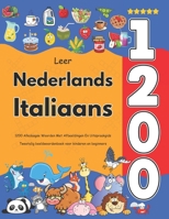 Leer Nederlands Italiaans: 1200 Alledaagse Woorden Met Afbeeldingen En Uitspraakgids: Tweetalig beeldwoordenboek voor kinderen en beginners (Dutch Edition) B0FPDBZJ5K Book Cover