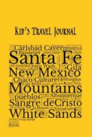 New Mexico Kid's Travel Journal: Record Children & Family Fun Holiday Activity Log Diary Notebook And Sketchbook To Write, Draw And Stick-In Scrapbook to Record Experiences and Child Activities, on Br 1071106015 Book Cover