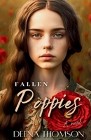 Fallen Poppies A novel: A Dark Coming of Age Family Saga 1069822175 Book Cover