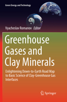 Greenhouse Gases and Clay Minerals: Enlightening Down-To-Earth Road Map to Basic Science of Clay-Greenhouse Gas Interfaces 3319126601 Book Cover