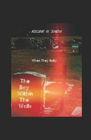 When They Bully: The Boy Within the Walls B08JVLC2JR Book Cover