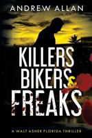 Killers, Bikers & Freaks 1732138508 Book Cover
