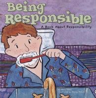 Being Responsible: A Book about Responsibility 1404810528 Book Cover