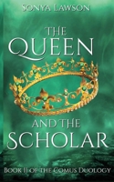 The Queen and The Scholar: Book II of The Comus Duology B09YMKKR3P Book Cover
